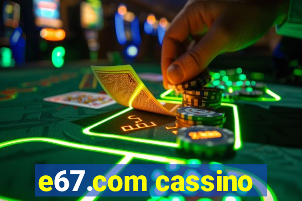 e67.com cassino